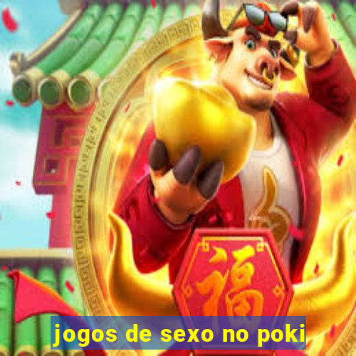 jogos de sexo no poki